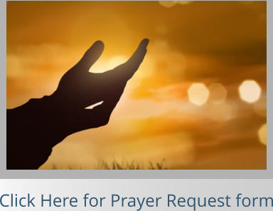 Click Here for Prayer Request form